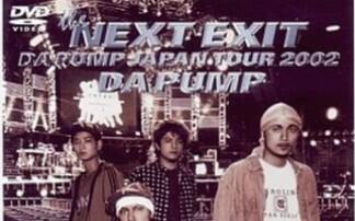 LIVE DA PUMP 2002 THE NEXT EXIT JAPAN TOUR【多P合集】_哔哩哔哩_ 