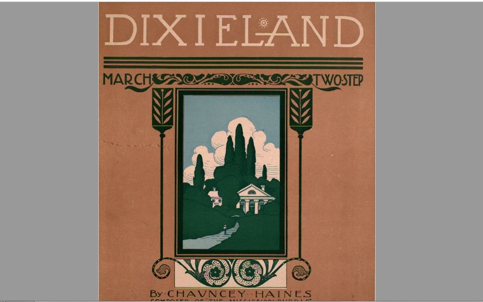 [图]昌西·海恩斯：《迪克西兰（拉格泰姆进行曲）》-C. Haines:Dixieland (1902年改编自美国民谣老黑乔“Old Black Joe”主题)