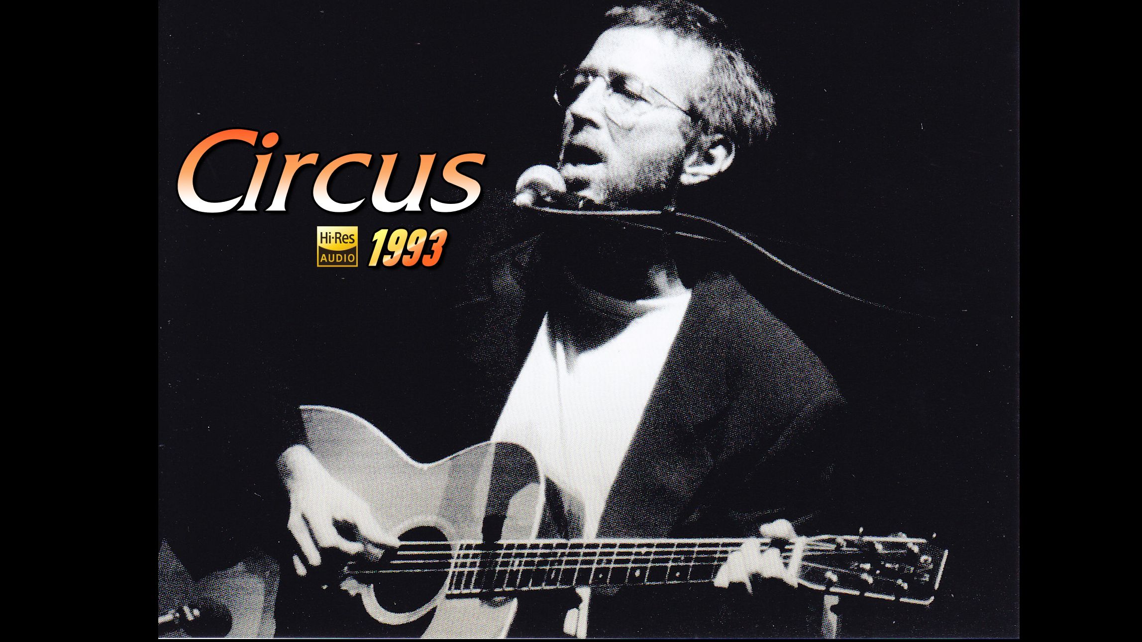 Circus ~ Eric Clapton,另一首写给亡子的原声吉他歌曲,超稀有HiFi音质现场演唱录音! 1993年 HiRes收蔵 (中英文歌词)哔哩哔哩bilibili