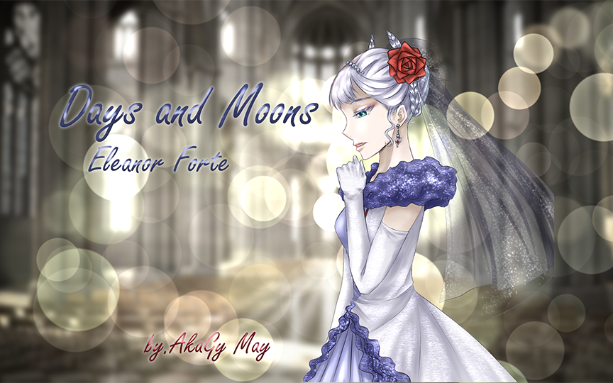 [图]【Eleanor Forte】Days and Moons【我的美丽新娘】