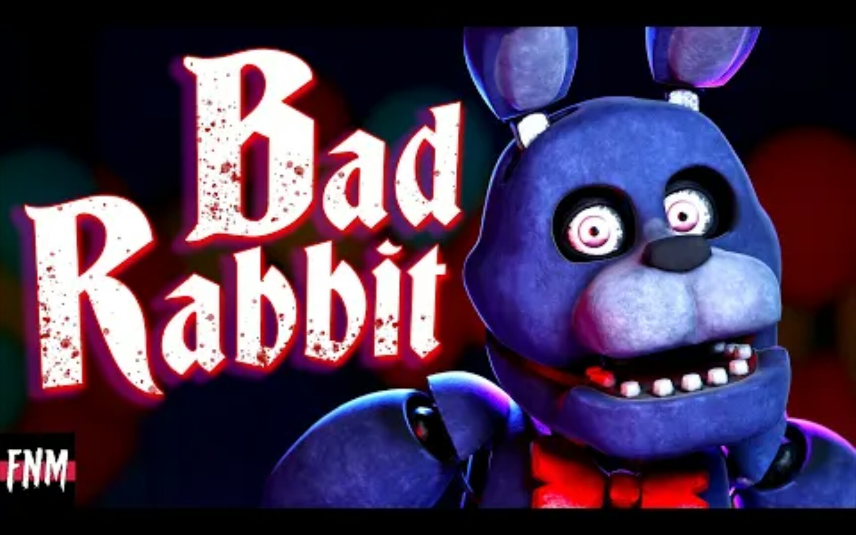 [图]FNAF歌曲中文字幕 "坏兔子Bad Rabbit" (动画)