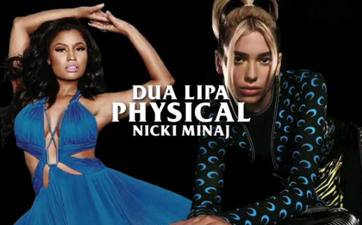 [图]【搬运】Dua Lipa- Physical( feat. Nicki Minaj)[ MASHUP]