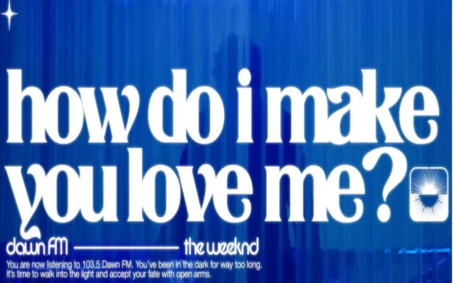 [图]【欧美流行新歌速递】The Weeknd - How Do I Make You Love Me?（官方歌词版MV）