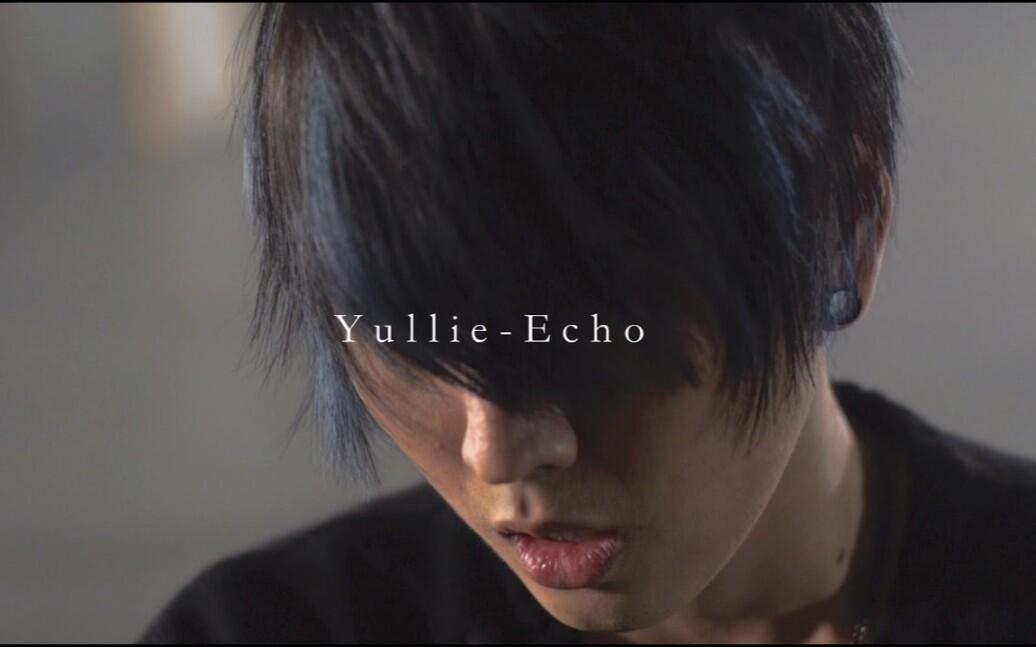Yullie-Echo 『翳り』_哔哩哔哩_bilibili