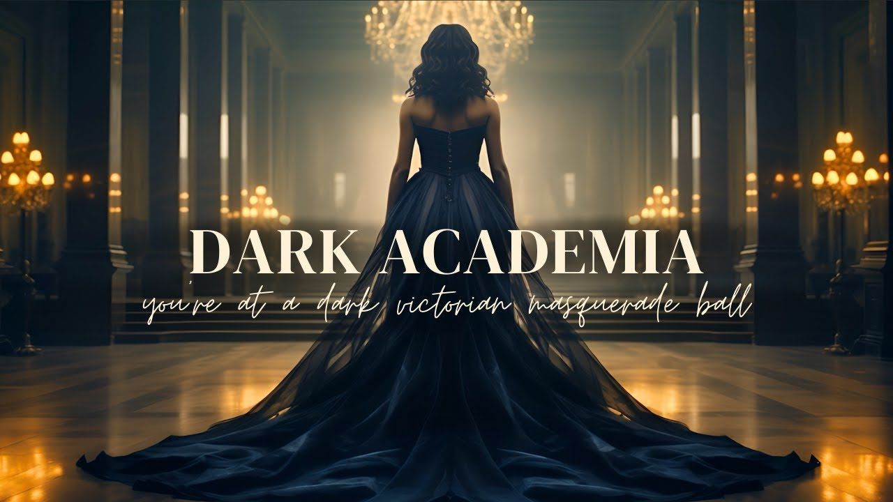 【Dark Academia】你在维多利亚时代的化装舞会  黑暗浪漫  黑暗学院舒适播放列表哔哩哔哩bilibili