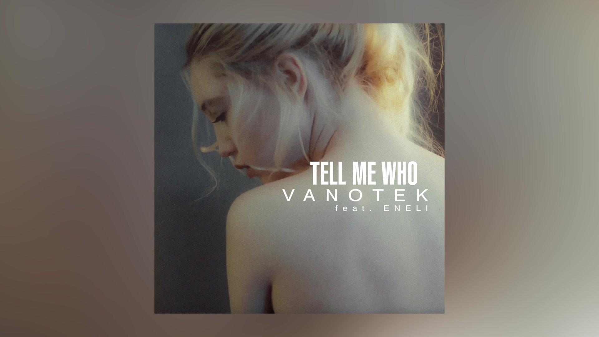 [图]Vanotek - Tell Me Who feat. Eneli (Cover Art) [Ultra Music]