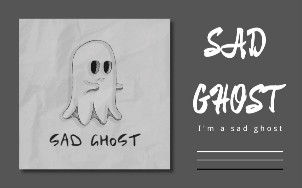 [图]超冷门但是超好听的emo神曲安利音乐♪！【SAD GHOST】12点开始循环一晚上