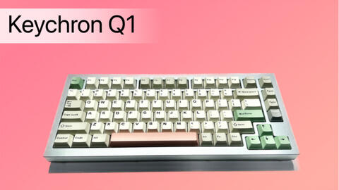 寻找全网最舒服茶轴，Gasket结构铝坨坨：Keychron Q1 京造Q1机械键盘 