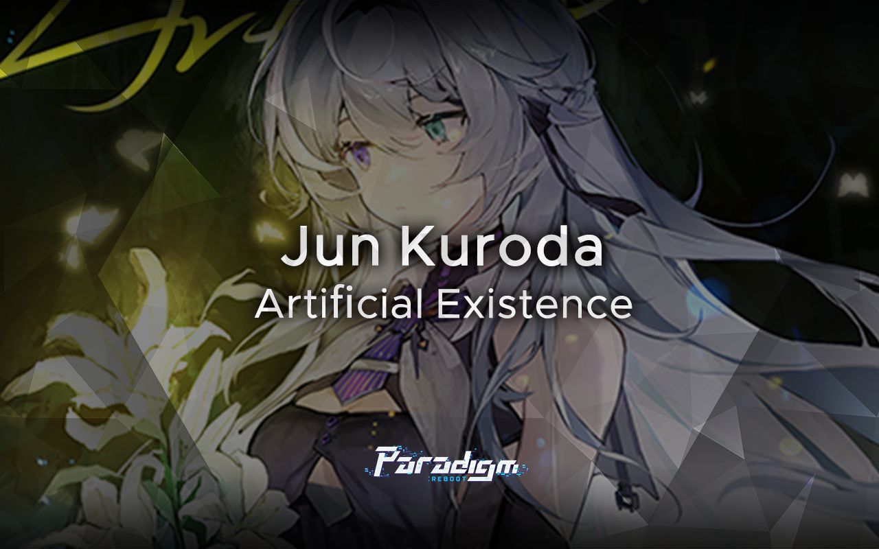 【范式：起源】Jun Kuroda - Artificial Existence【Paradigm: Reboot】