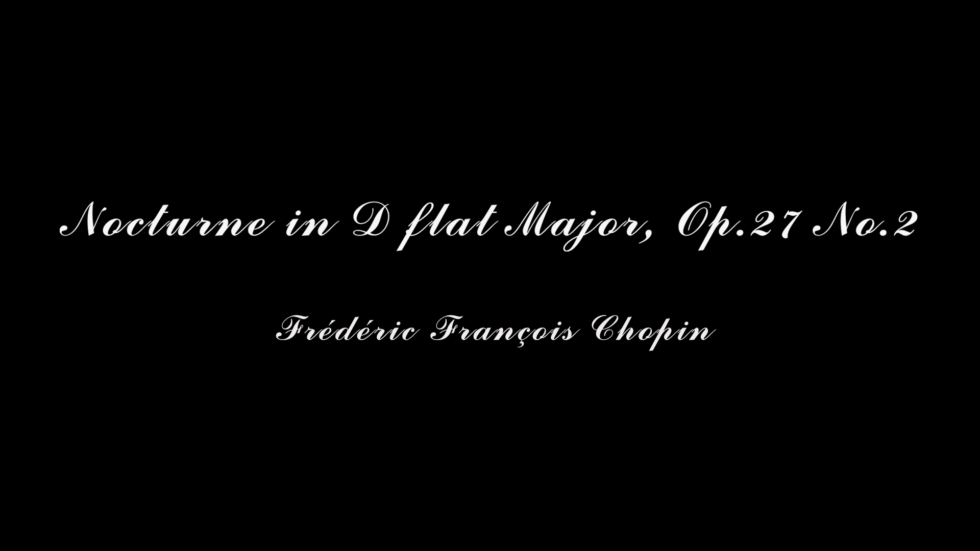 【夜曲】Nocturne in D flat Major, Op.27 No.2 高校某不知名研究生 动情演奏 肖邦降D大调夜曲 第8号夜曲 《哀怨》哔哩哔哩bilibili