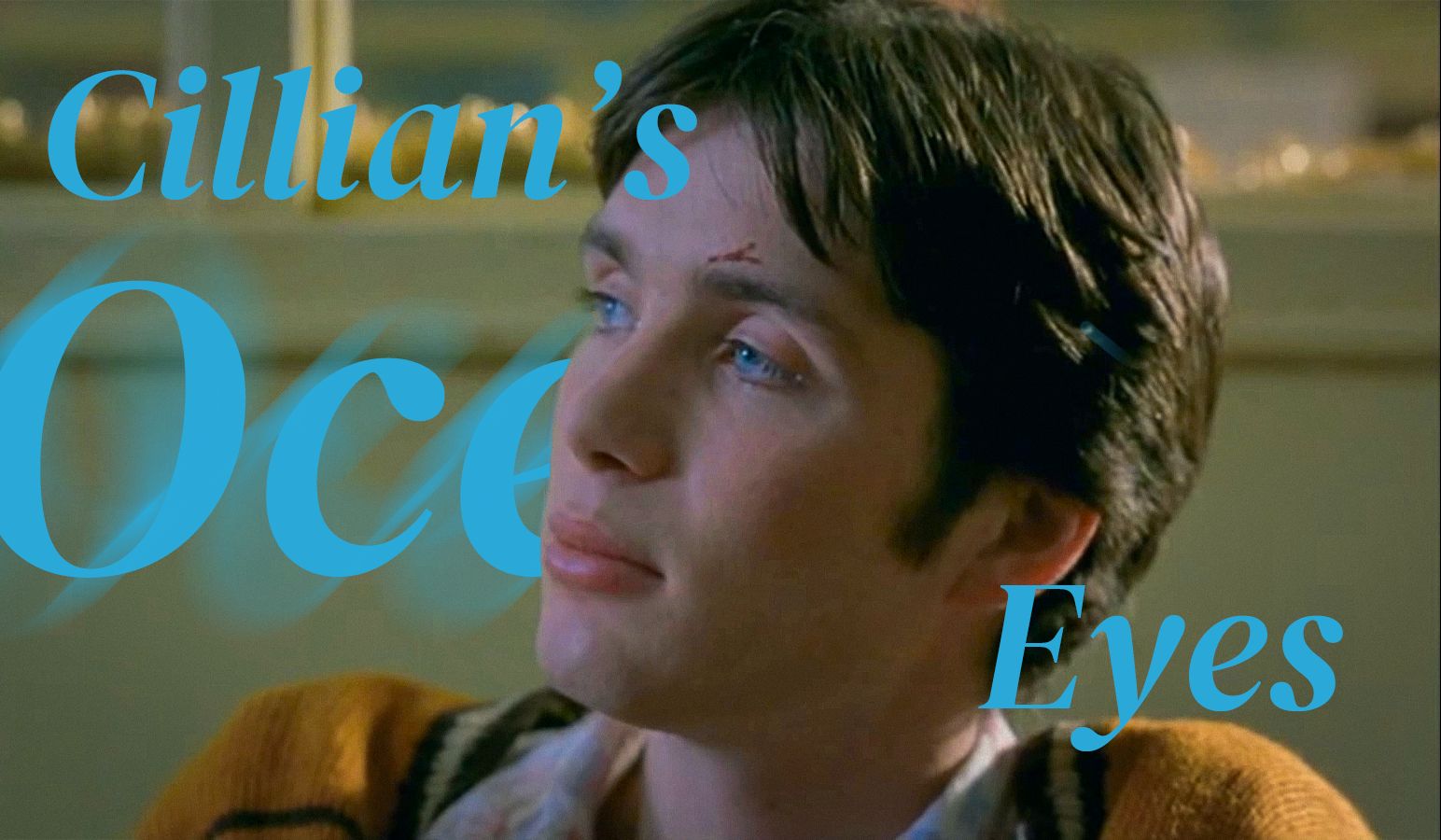 [Cillian Murphy]“你的眼睛里有海,烟波蓝”|Ocean Eyes哔哩哔哩bilibili