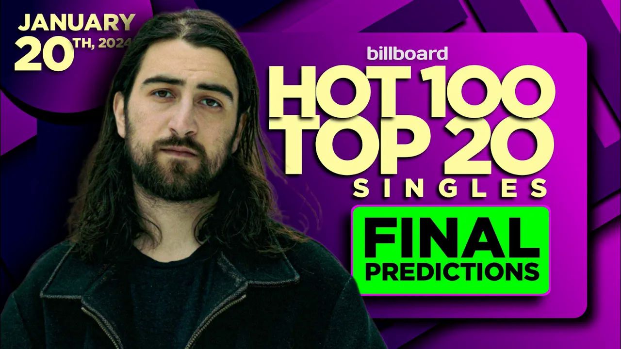 【美国单曲榜】最终预测!billboard hot 100 前20名(jan 20th,2024)