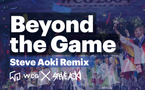 [图]Beyond the Game 2019 (Steve Aoki Remix) - WCG 主题歌 新版本