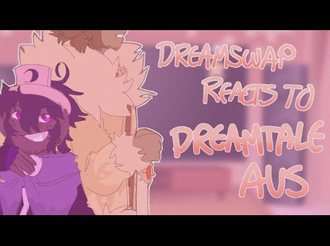 ＂Dreamswap反应Dreamtale AUs＂ / Undertale AUs , Dreamswap // HHaA哔哩哔哩bilibili