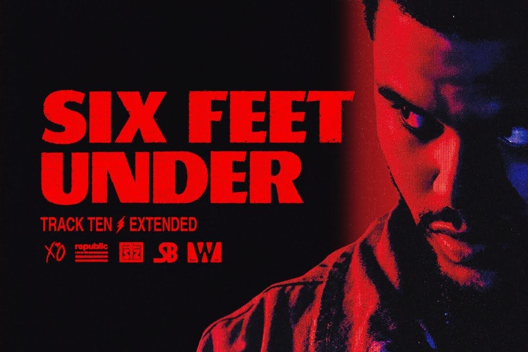 The Weeknd的《Six Feet Under》超级扩展混音哔哩哔哩bilibili