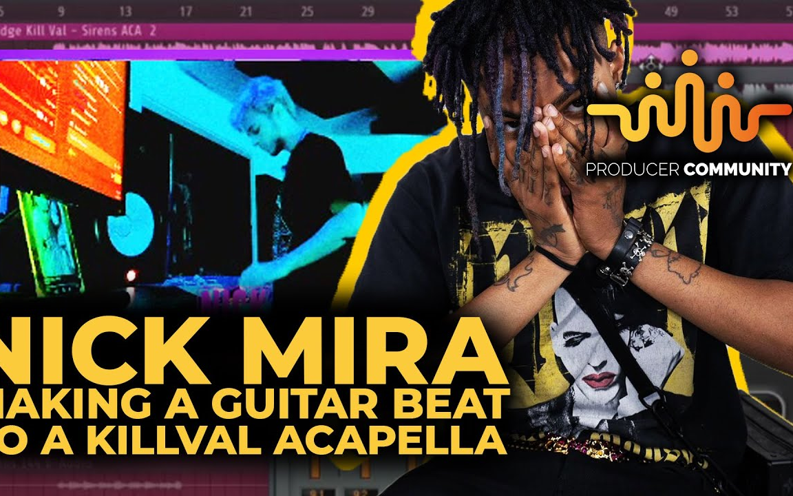 nick mira 直播录像 making a guitar beat to a killval acapella