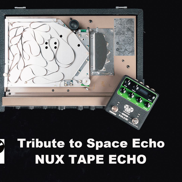 NUX Tape Echo 評測| 向經典磁帶延遲RE-201致敬_哔哩哔哩_bilibili