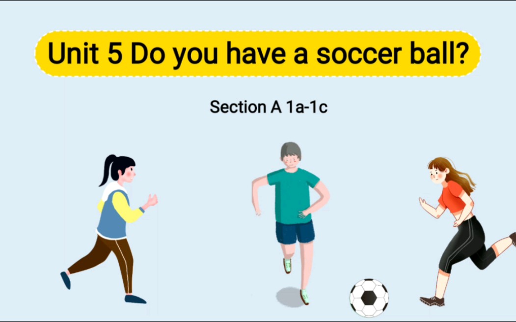 [图]Unit 5 Do you have a soccer ball? 流程复盘