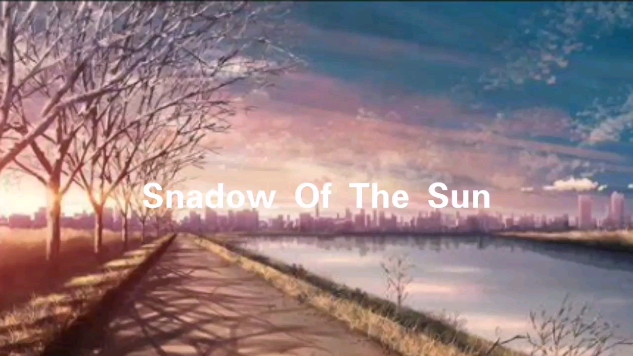 [图]Shadow Of The Sun 太阳的影子 （看简介）