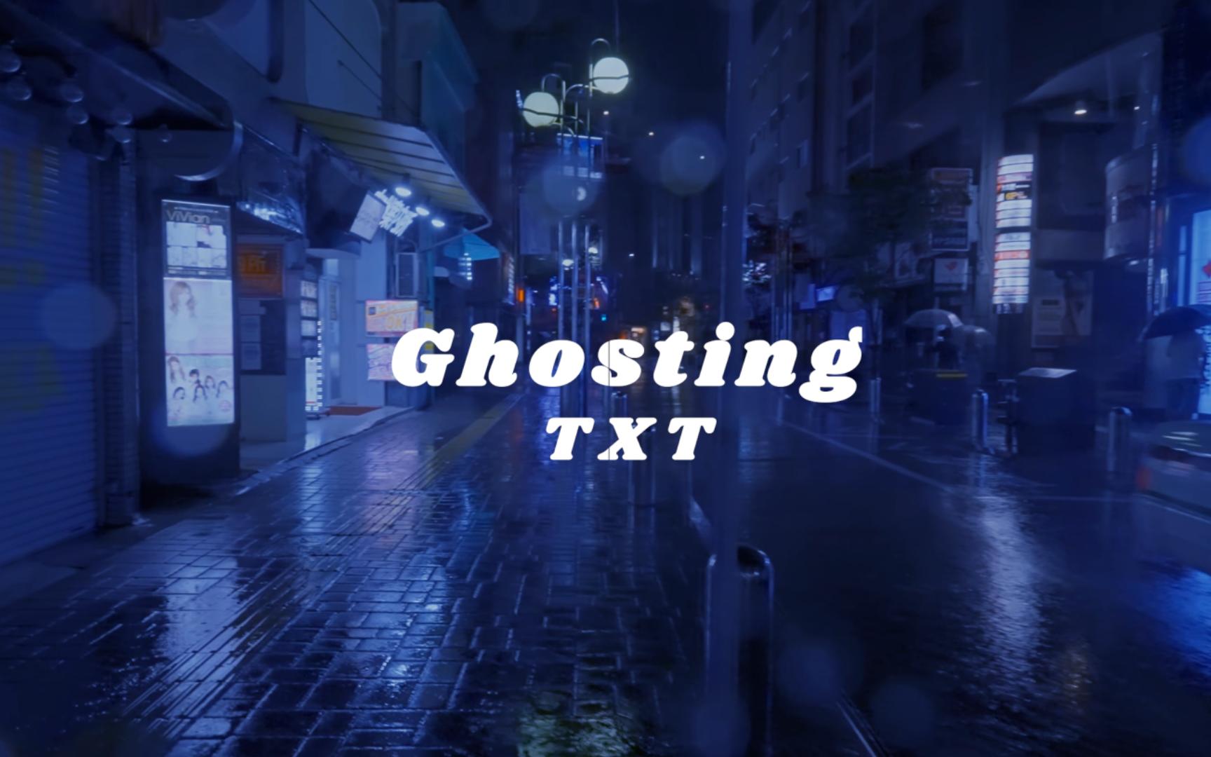 【TXT】Ghosting丨琳琅小雨街头的背景音乐哔哩哔哩bilibili