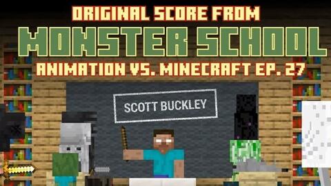 Music from 'Monster School' - Animation Vs. Minecraft Ep. 27 -- Scott  Buckley 