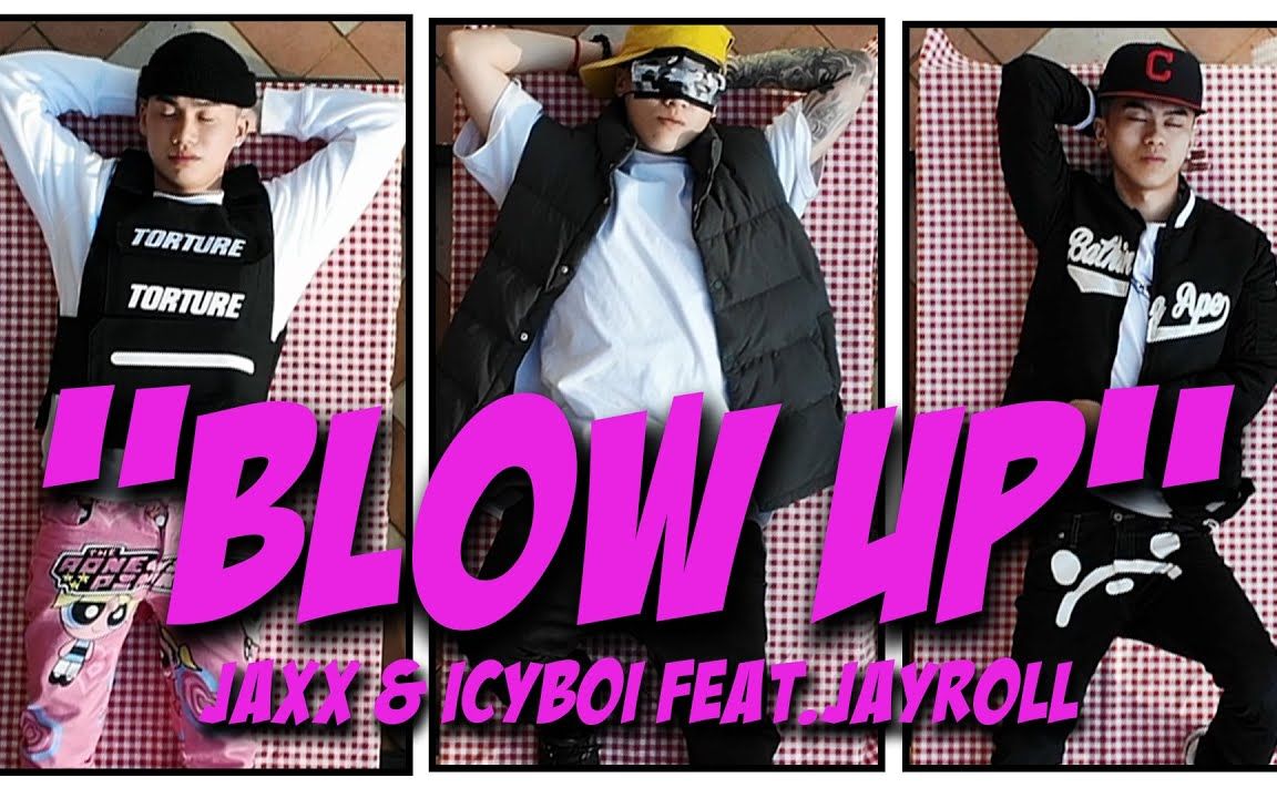 JAXX & ICYBOI  BLOW UP feat. JAYROLL (Official Music Video)哔哩哔哩bilibili