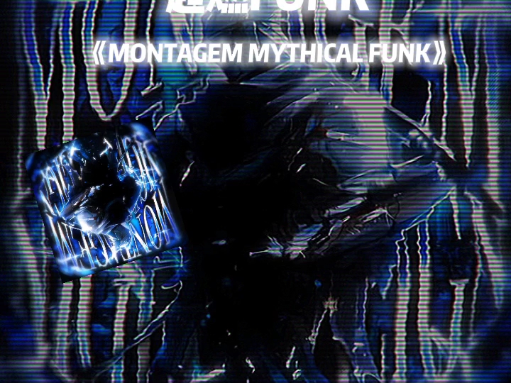 超燃FUNK《MONTAGEM MYTHICAL FUNK》