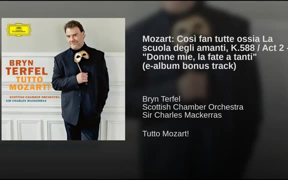 [图]Donne mie la fate a tanti我们的女人总是这样做-Così Fan Tutte-Mozart-Bryn Terfel