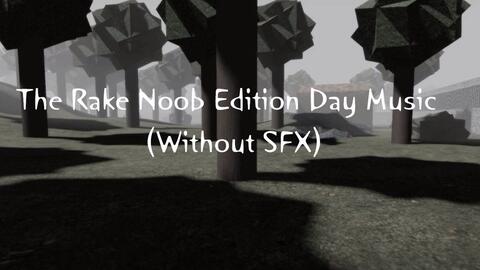 The Rake Noob Edition: All Modes [ROBLOX] 