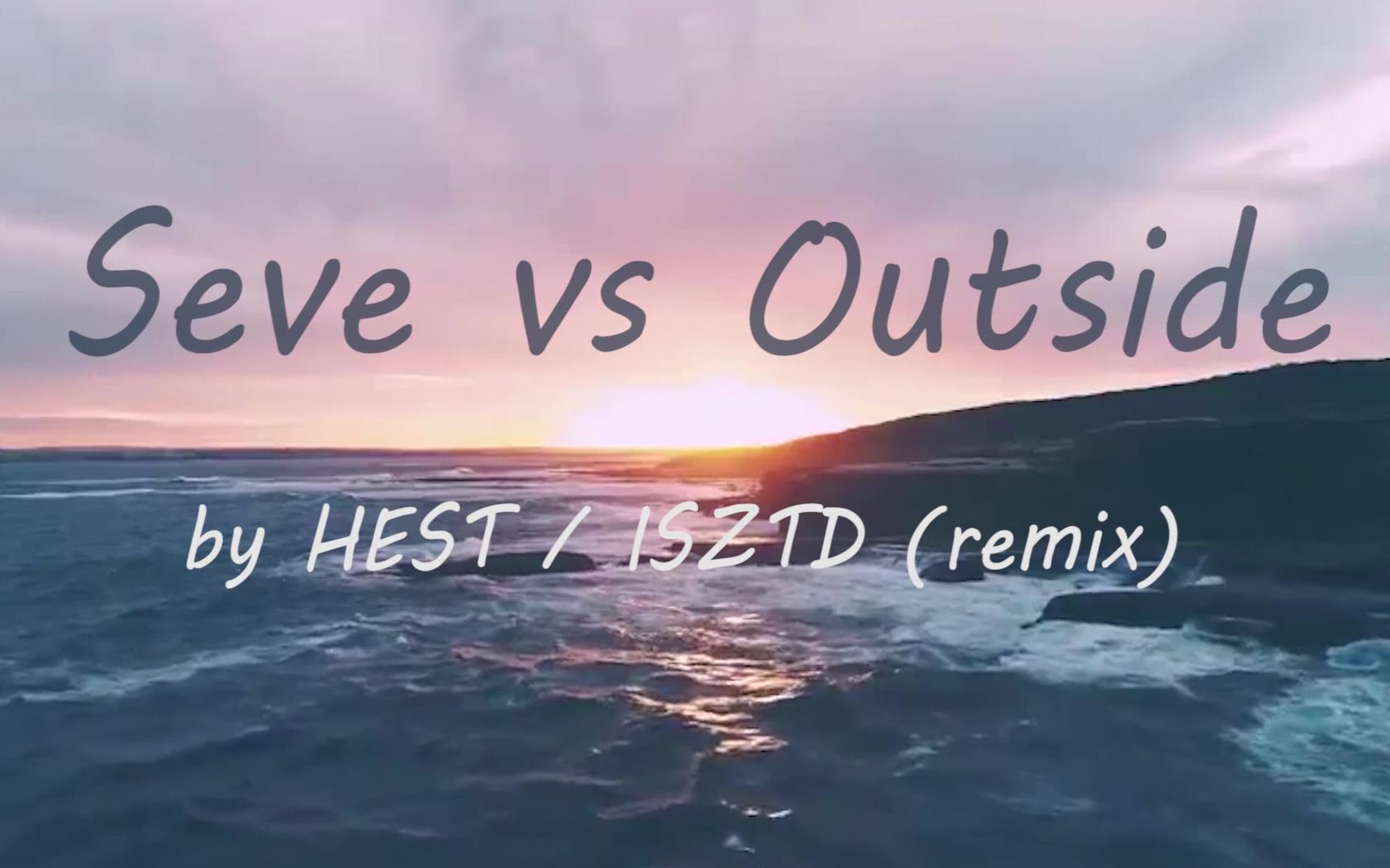 [图]当Seve遇上Outside，好听加倍！！Tez Cadey-Seve vs Outside（HEST / ISZTD remix）