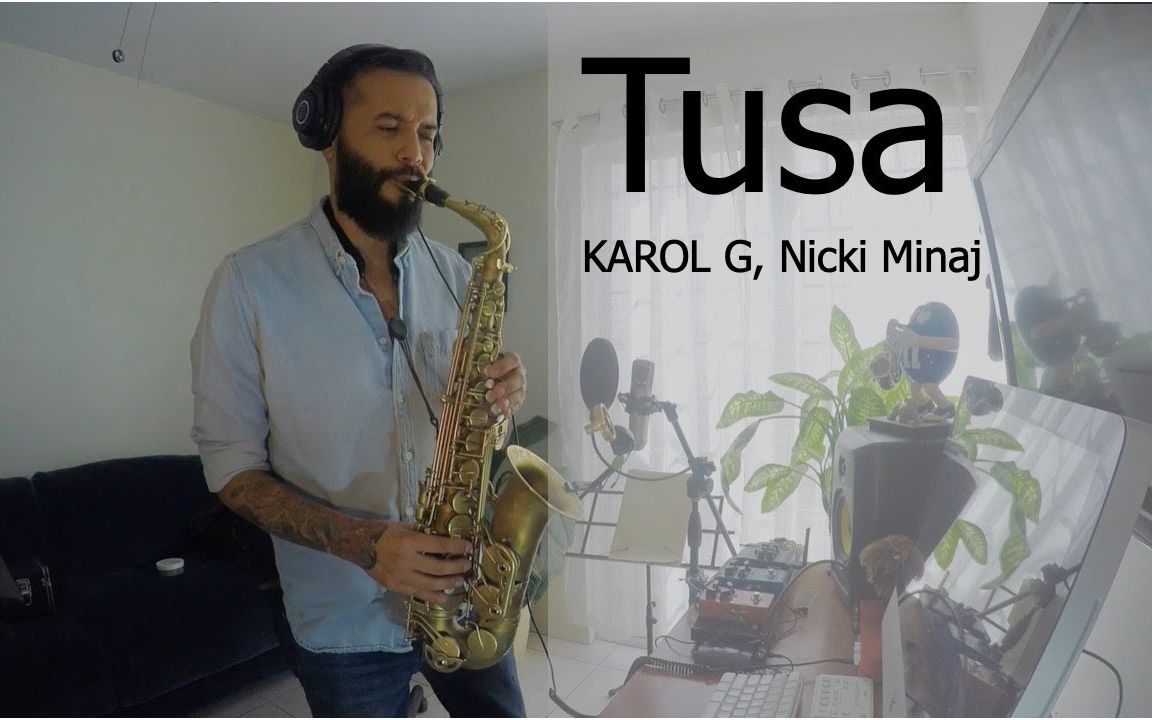 【萨克斯】KAROL G, Nicki Minaj  《Tusa》 (sax cover Graziatto)哔哩哔哩bilibili