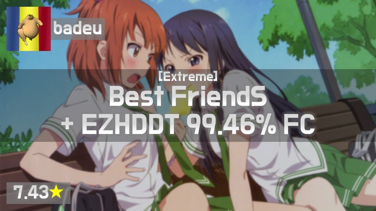 Live! | badeu | Fujijo Seitokai  Best FriendS [Extreme] +EZHDDT (Sotarks, 7.43⭐哔哩哔哩bilibili