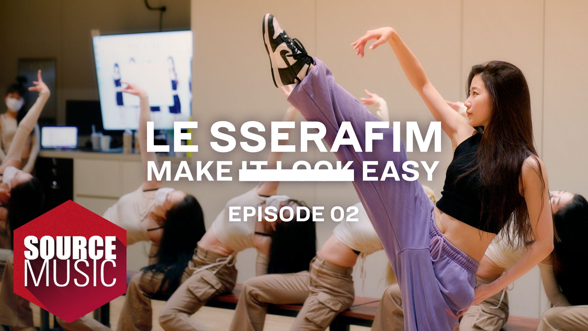 [图]LE SSERAFIM Documentary 'Make It Look Easy' EPISODE 02