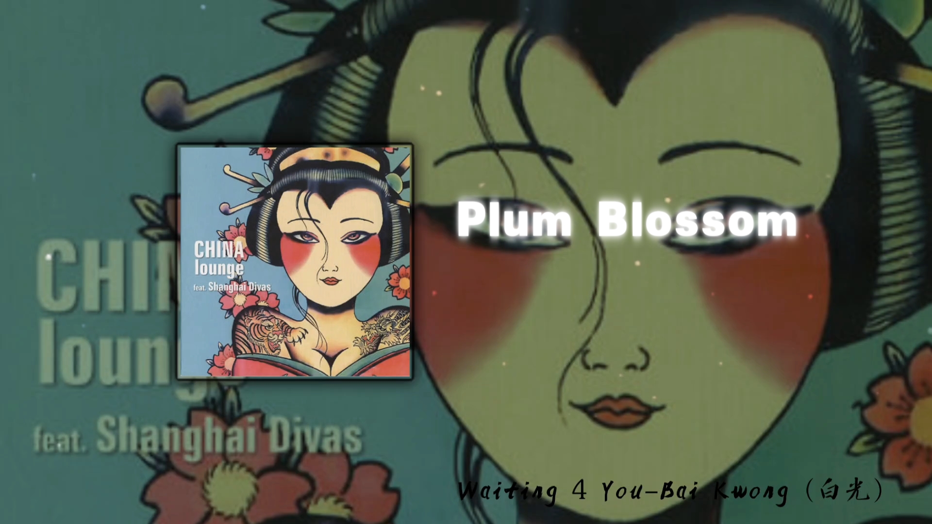 Plum Blossom【China Lounge Feat. Shanghai Divas(中国酒廊)】哔哩哔哩bilibili