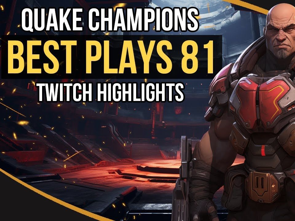 《雷神之锤:冠军》quake champions精彩操作 第81期(twitch直播集锦)