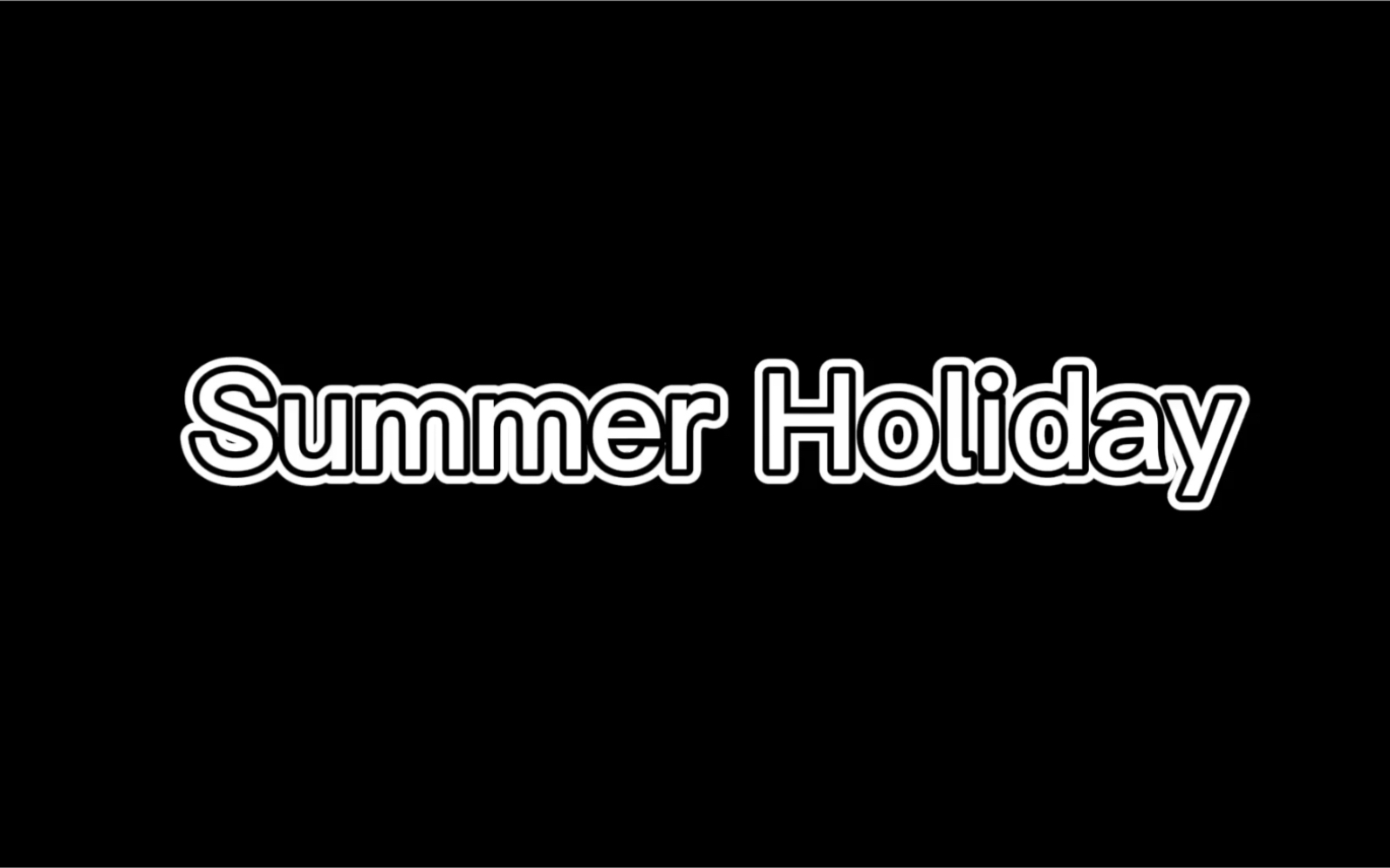 Summer Holiday哔哩哔哩bilibili