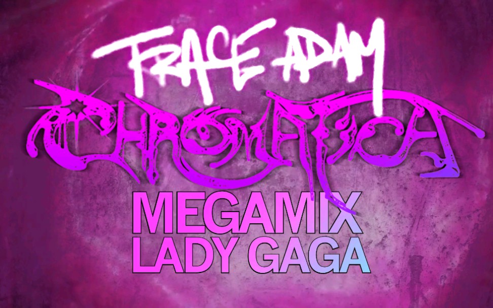 megamixladygagachromatica全专混音
