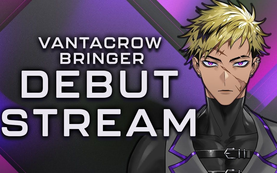【vantacrow bringer/直播回放】6.25 出道回 i have come