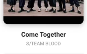 《Come Together》S/TEAM BLOOD