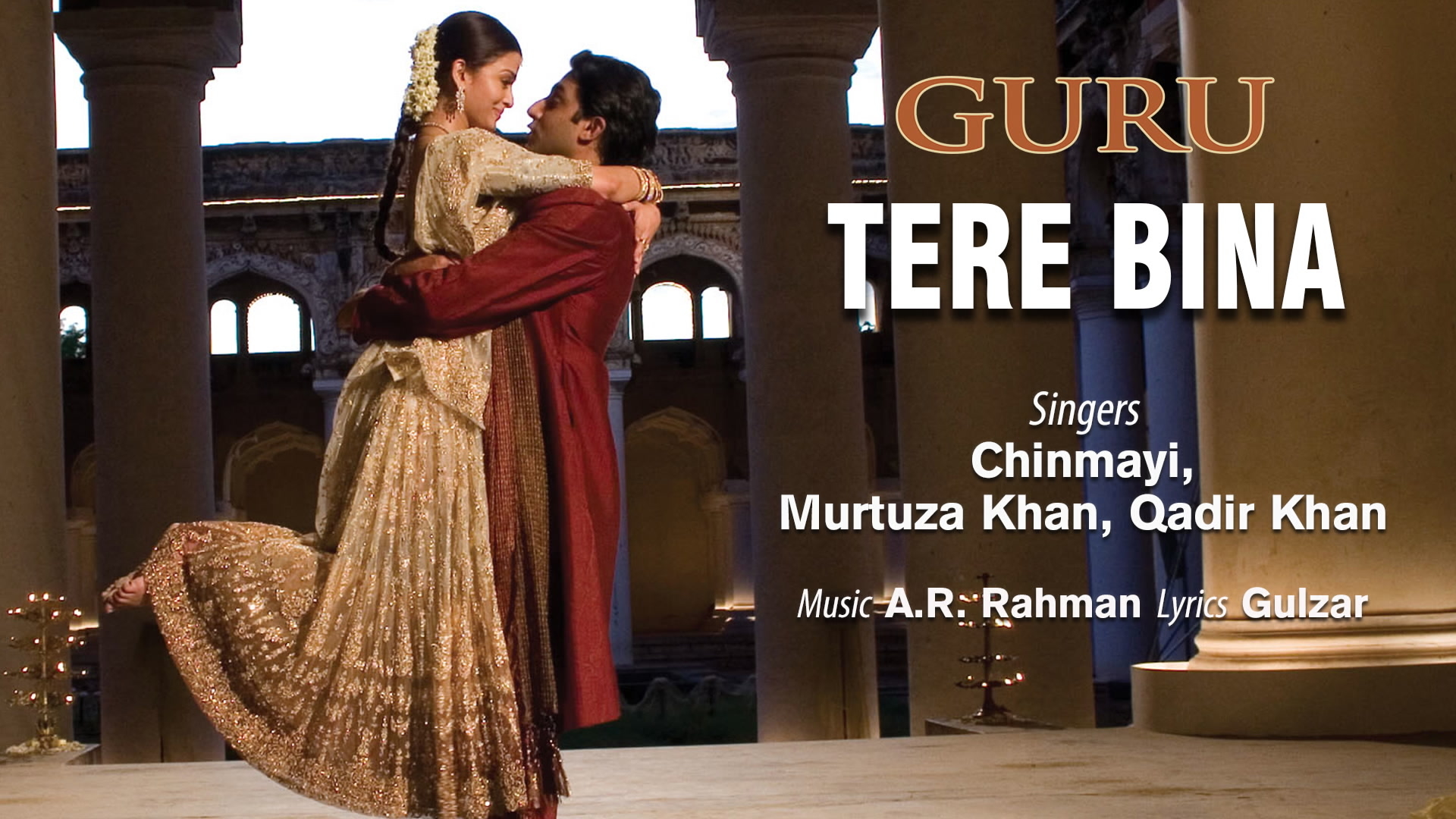 [图]Tere Bina  - A.R. Rahman&Chinmayi&Murtuza Khan&Qadir Khan