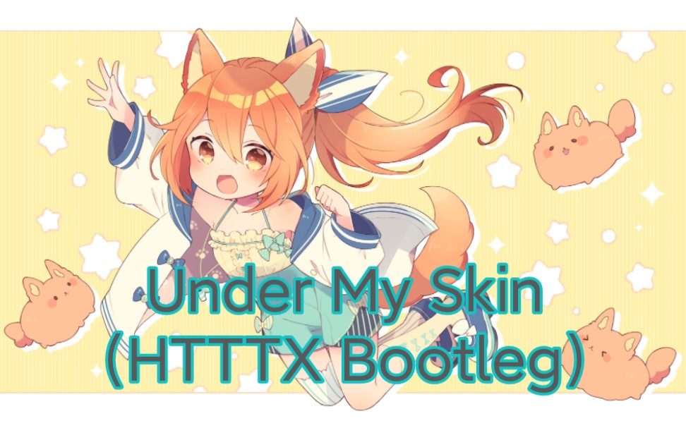 [图]Under My Skin (HTTTX Bootleg)