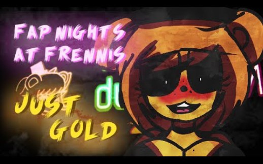 [图]FAP NIGHTS AT FRENNIS "Just Gold" ANIMATION (16+) ParodyFNAF