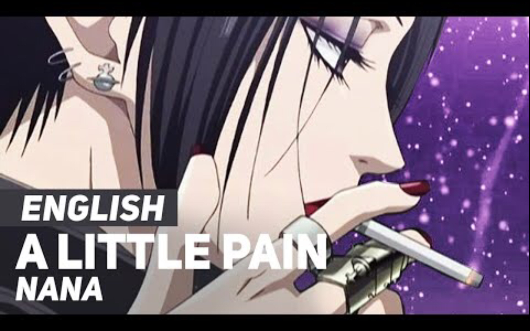 NANA  ＂A Little Pain＂ (FULL Ending) | ENGLISH Ver|AMALEE 《NANA》TV动画的第一季ED 英文版哔哩哔哩bilibili