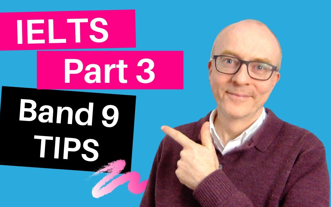 雅思口语前考官keith-20210213-ielts speaking part 3 tips and