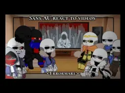 下载视频: Sans AU react to videos • ⚠️ My AU + Errormare ⚠️ •