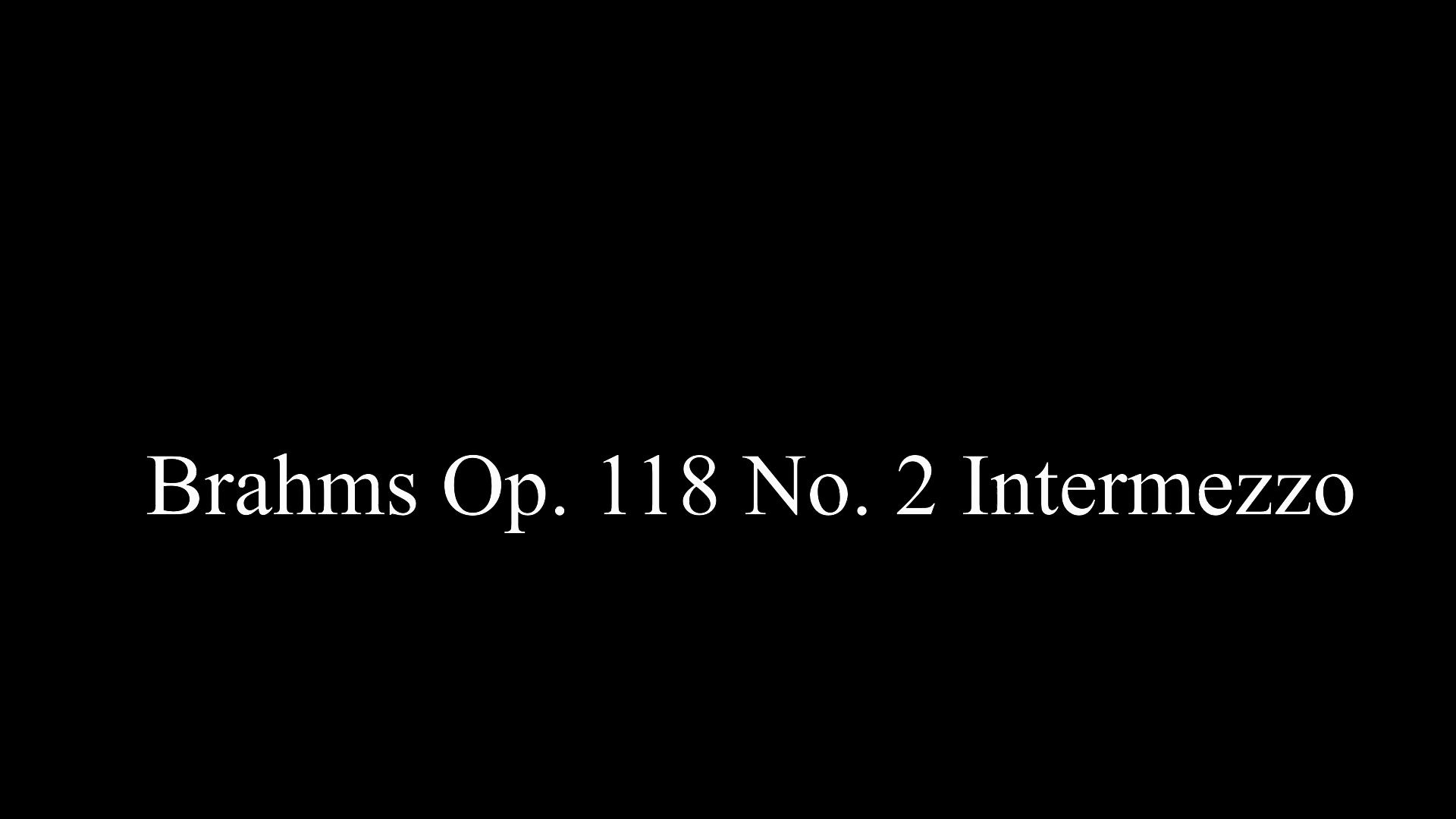 [图]Brahms Op. 118 Six Pieces for Piano No. 2 Intermezzo 勃拉姆斯《六首钢琴曲》之二 间奏曲