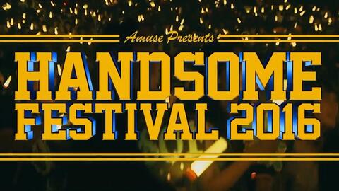 AMUSE】HANDSOME FESTIVAL 2016 DVD第1弾預告_哔哩哔哩_bilibili