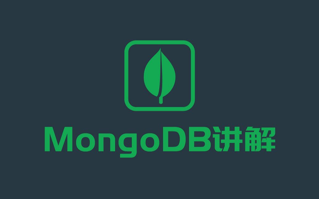 MongoDB零基础入门到高级进阶MongoDB基础课程教程MongoDB索引 查询 更新文档 查询文档 日期聚合分页操作哔哩哔哩bilibili