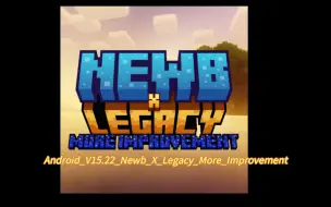 Download Video: 我的世界光影推荐（Android_V15.22_Newb_X_Legacy_More_Improvement）(•‿•)