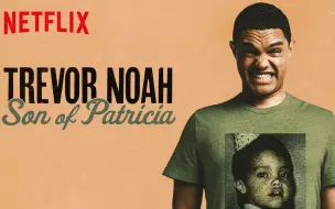 Download Video: 【单口喜剧/Netflix官方中字】Trevor Noah: Son of Patricia